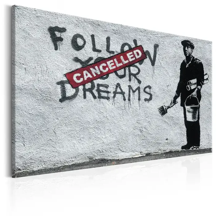 Artwork – Folge deinen Träumen von Banksy Erroi abgesagt – 60 x 40 cm